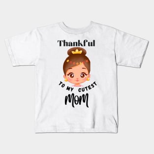 Thankful to my cutest MOM (  tribute to all cute mommy out there ) Kids T-Shirt